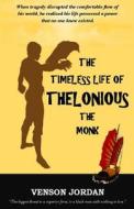 The Timeless Life of Thelonious: The Monk di Venson Jordan edito da Createspace Independent Publishing Platform