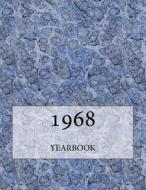 The 1968 Yearbook: Interesting Facts and Figures from 1968 - Perfect Original Birthday or Anniversary Gift Idea! di Andy Jackson edito da Createspace Independent Publishing Platform