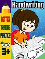 Handwriting: Trace Letters Alphabet Preschool Practic and Number Tracing Workbook for Kids Ages 3-5, Trace Numbers, Skills for Litt di Renny Hiragana edito da Createspace Independent Publishing Platform