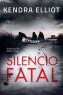 Silencio Fatal di Kendra Elliot edito da Amazon Publishing