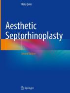 Aesthetic Septorhinoplasty di Baris Çakir edito da Springer International Publishing