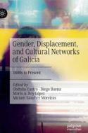 Gender, Displacement, And Cultural Networks Of Galicia edito da Springer Nature Switzerland AG