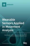 Wearable Sensors Applied in Movement Analysis edito da MDPI AG