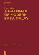 A Grammar of Modern Baba Malay di Nala H. Lee edito da De Gruyter