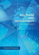 Aid, Trade and Development di Constantine Michalopoulos edito da Springer International Publishing