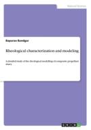 Rheological characterization and modeling di Bapurao Bandgar edito da GRIN Verlag