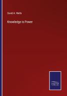 Knowledge is Power di David A. Wells edito da Salzwasser Verlag