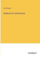 Handbuch der Zahnheilkunde di Franz Nessel edito da Anatiposi Verlag