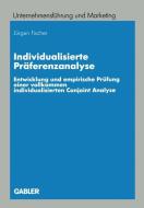 Individualisierte Präferenzanalyse di Jürgen Fischer edito da Gabler, Betriebswirt.-Vlg