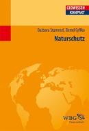Naturschutz di Barbara Stammel, Bernd Cyffka edito da wbg academic