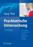 Psychiatrische Untersuchung di H.-J. Haug, H. Kind edito da Springer Berlin Heidelberg