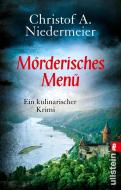 Mörderisches Menü di Christof A. Niedermeier edito da Ullstein Taschenbuchvlg.