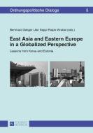 East Asia and Eastern Europe in a Globalized Perspective edito da Lang, Peter GmbH