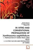 In Vitro and Conventional Propagation of Xanthosoma sagittifolium di Tifsehit Solomon, Bizuayehu Tesfaye, Mulgeta Diro edito da VDM Verlag Dr. Müller e.K.
