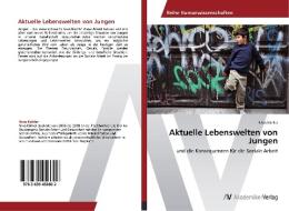 Aktuelle Lebenswelten von Jungen di Nina Köhler edito da AV Akademikerverlag