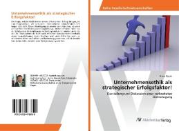 Unternehmensethik als strategischer Erfolgsfaktor! di Klaus Nyzak edito da AV Akademikerverlag