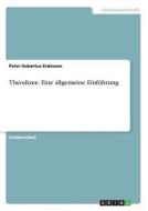 Theodizee. Eine allgemeine Einführung di Peter Hubertus Erdmann edito da GRIN Publishing