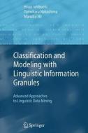 Classification and Modeling with Linguistic Information Granules di Hisao Ishibuchi, Tomoharu Nakashima, Manabu Nii edito da Springer Berlin Heidelberg