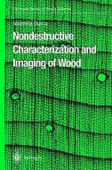 Nondestructive Characterization and Imaging of Wood di Voichita Bucur edito da Springer Berlin Heidelberg