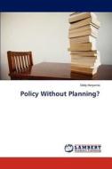 Policy Without Planning? di Eddy Haryanto edito da LAP Lambert Academic Publishing