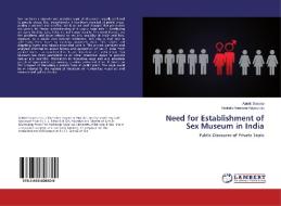 Need for Establishment of Sex Museum in India di Aakriti Saxena, Venkata Ramana Rayaprolu edito da LAP Lambert Academic Publishing