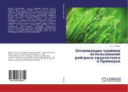 Optimizaciya prijomov ispol'zovaniya rajgrasa odnoletnego v Primor'e di Ol'ga Telichko edito da LAP Lambert Academic Publishing