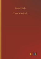 The Come Back di Carolyn Wells edito da Outlook Verlag