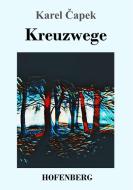 Kreuzwege di Karel Capek edito da Hofenberg