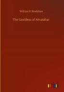 The Goddess of Atvatabar di William R. Bradshaw edito da Outlook Verlag