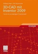 3d-cad Mit Inventor 2009 di Wolfgang Hager, Dirk Bauermeister edito da Vieweg+teubner Verlag