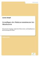 Grundlagen des Markencommitments bei Mitarbeitern di Jeanne Humpf edito da Diplom.de