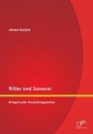 Ritter und Samurai: Kriegerische Vorstellungswelten di Johann Gutjahr edito da Diplomica Verlag
