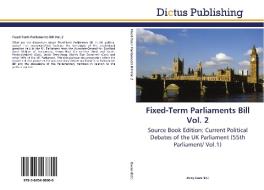Fixed-Term Parliaments Bill Vol. 2 di JIMMY EVENS edito da Dictus Publishing