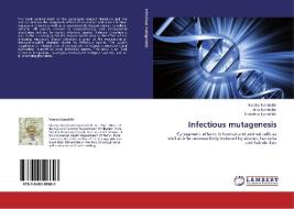 Infectious mutagenesis di Nicolai Ilyinskikh, Irina Ilyinskikh, Ekaterina Ilyinskikh edito da LAP Lambert Academic Publishing