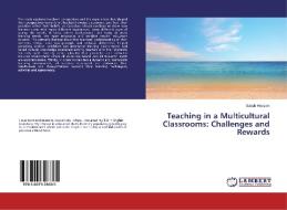 Teaching in a Multicultural Classrooms: Challenges and Rewards di Sabah Hoosein edito da LAP Lambert Academic Publishing
