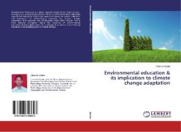 Environmental education & its implication to climate change adaptation di Chernet Abebe edito da LAP Lambert Academic Publishing