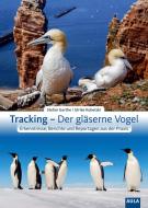 Tracking - Der gläserne Vogel di Stefan Garthe, Ulrike Kubetzki edito da Aula-Verlag GmbH