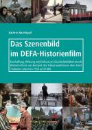Das Szenenbild im DEFA-Historienfilm di Kathrin Nachtigall edito da VDG