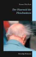 Der Haarneid der Fleischmützen di Karsten-Thilo Raab edito da Westflügel Verlag