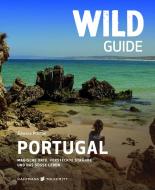 Wild Guide Portugal di Edwina Pitcher edito da Haffmans & Tolkemitt