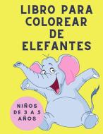 Libro para Colorear de Elefantes para niños de 3 a 5 años di Megan Brown edito da Happy Colors