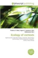 Ecology Of Contexts edito da Alphascript Publishing