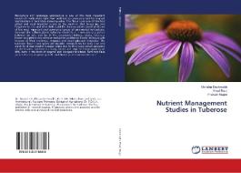 Nutrient Management Studies in Tuberose di Manisha Deshmukh, Vinod Raut, Prakash Nagre edito da LAP Lambert Academic Publishing