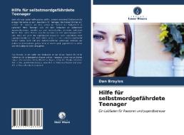 Hilfe für selbstmordgefährdete Teenager di Dan Broyles edito da Verlag Unser Wissen