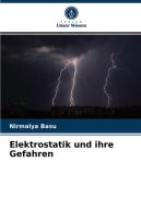 Elektrostatik und ihre Gefahren di Nirmalya Basu edito da Verlag Unser Wissen
