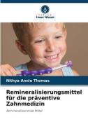 Remineralisierungsmittel für die präventive Zahnmedizin di Nithya Annie Thomas edito da Verlag Unser Wissen