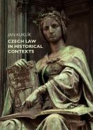 Czech Law in Historical Contexts di Jan Kuklik edito da Karolinum,Nakladatelstvi Univerzity Karlovy,Czech Republic