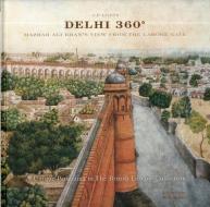 Delhi 360 di J. P. Losty edito da ACC