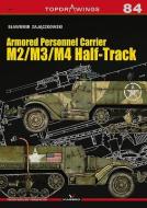 Armored Personnel Carrier M2/m3/m4 Half-track di ,Slawomir Zajaczkowski edito da Kagero Oficyna Wydawnicza