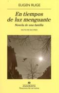 En Tiempos de Luz Menguante = In Times of Waning Light di Eugen Ruge edito da Editorial Anagrama